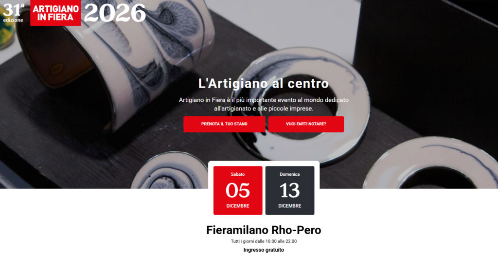 «ARTIGIANO IN FIERA» 30° MOSTRA MERCATO INTERNAZIONALE DELL`ARTIGIANATO MILANO - RHO DAL 5 AL 13 DICEMBRE 2026