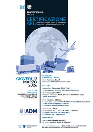 12 Marzo 2026 ore 10:00 incontro dedicato alla Certificazione AEO (Authorized Economic Operator)