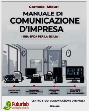 MANUALE DI COMUNICAZIONE D`IMPRESA DEL GIORNALISTA CARMELO MIDURI